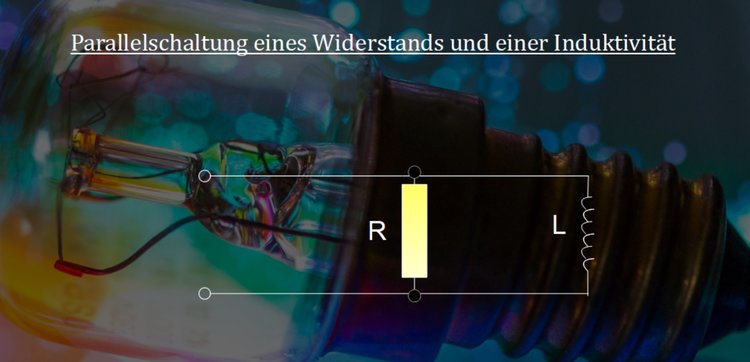 Parallelschaltung eines Widerstandes und einer InduktivitÃƒÂ¤t